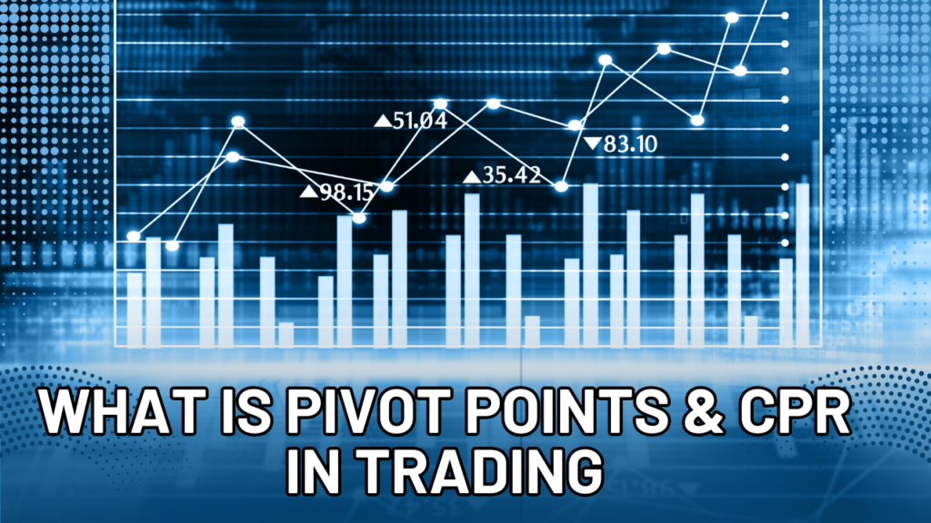 What is PIVOT Points & CPR in Trading